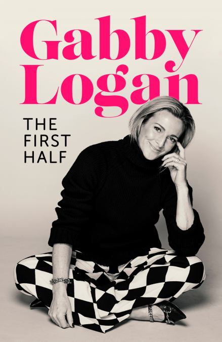 Gabby Logan book front cover The First Half