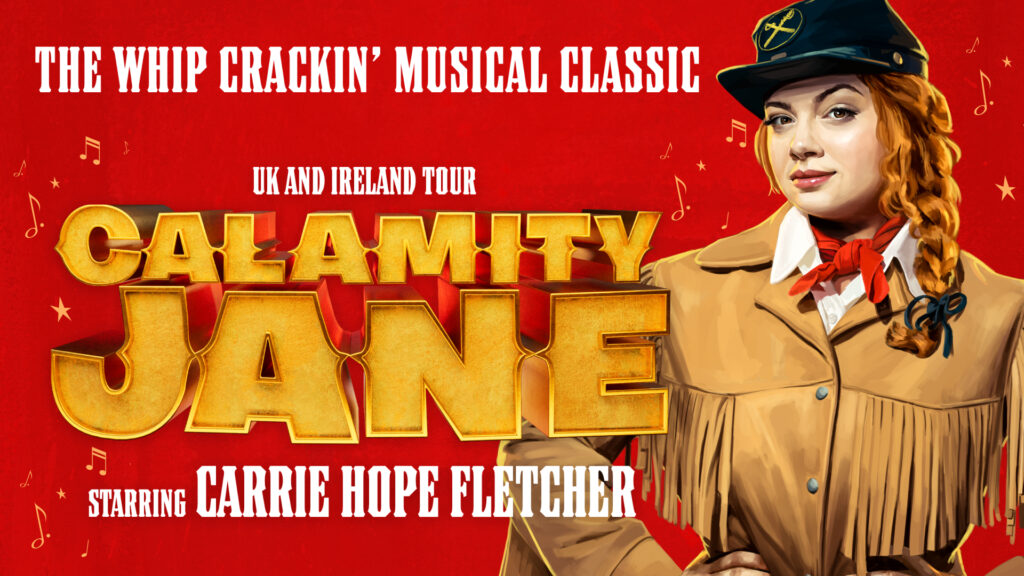 Calamity Jane Starring Carrie Hope Fletcher At Alhambra Theatre