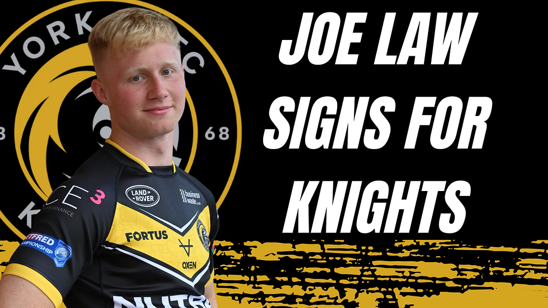 Who is Joe Law? York RLFC’s Newest Signing for 2025